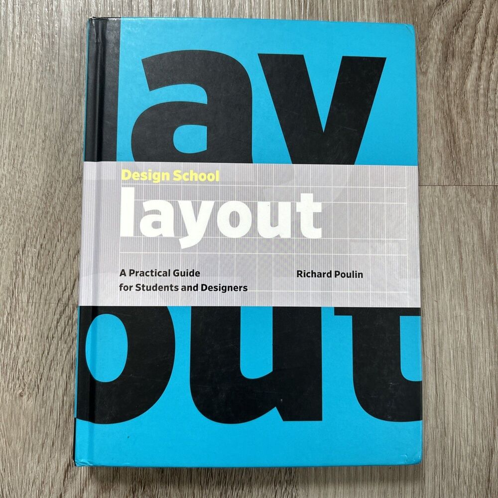Design School Layout A Practical Guide for Students and Designers Richard Poulin